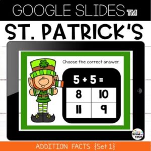 St Patrick's Day Google Classroom™ {slides} Addition Facts Practice Set 1