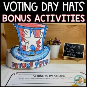 Election Voting Hats | I Voted Sticker Activities | Writing Prompts
