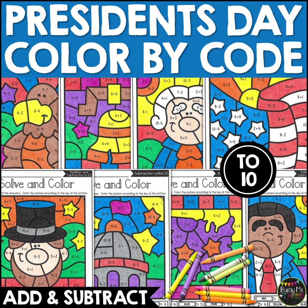 Presidents Day Color by Code to 10 Addition Subtraction K-1 - Teaching ...