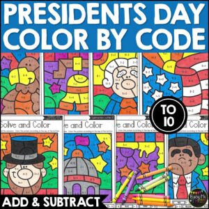 Presidents Day Color by Code to 10 Addition Subtraction K-1