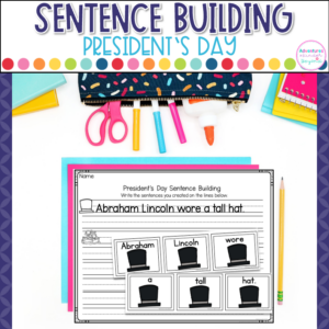 Presidents Day sentence building activities for kindergarten with sentence writing practice, reading skills, and February literacy center activities.