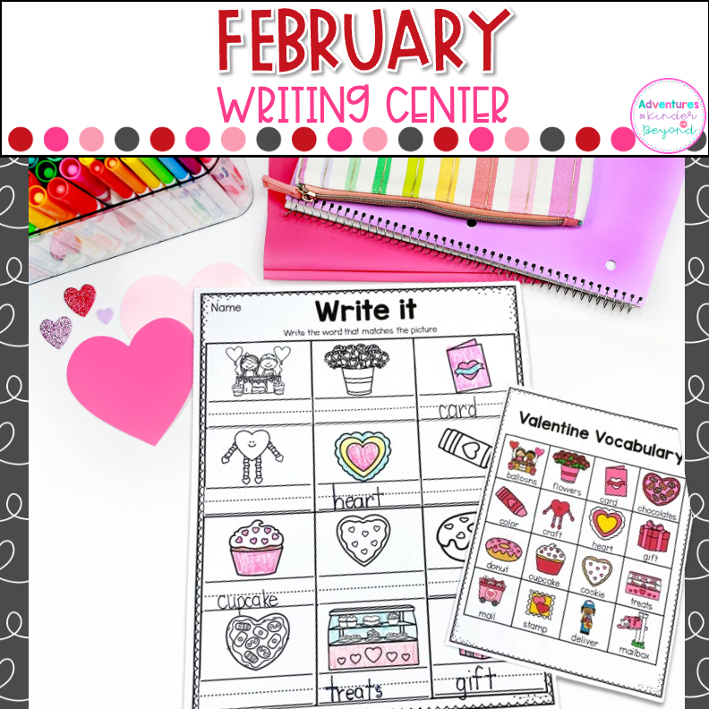 February Writing Center for kindergarten featuring Valentine's Day sentence writing, vocabulary development, handwriting practice, and literacy center activities.